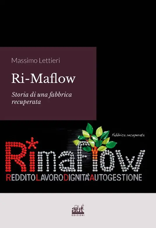 Più Venduto RiMaflow. Storia di una fabbrica recuperata