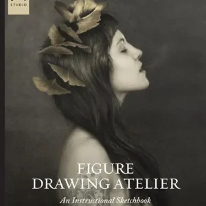 Spedizione Espresso Figure drawing atelier. An instructional sketchbook. Ediz. illustrata
