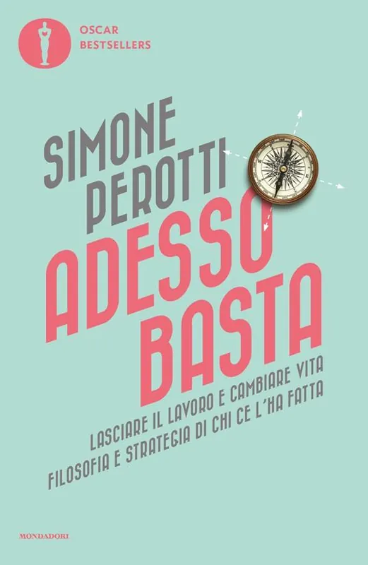 Di Tendenza Adesso basta. Lasciare il lavoro e cambiare vita. Filosofia e strategia di chi ce l‘ha fatta