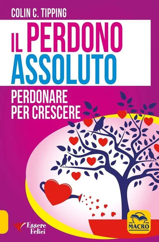 Il perdono assoluto. Perdonare per crescere Affare