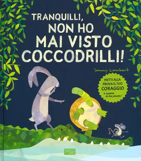 Tranquilli, non ho mai visto coccodrilli! Ediz. a colori Occasione