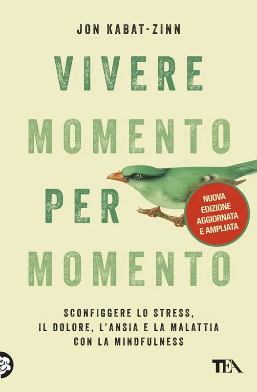 Ordina Subito Vivere momento per momento. Sconfiggere lo stress, il dolore, l‘ansia e la malattia con la mindfulness. Nuova ediz.