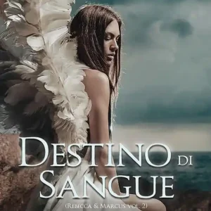 Destino di sangue. Rebecca & Marcus. Ediz. integrale. Vol. 1 Prezzo Ridotto