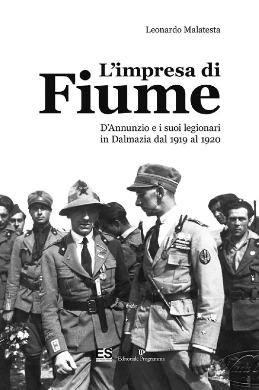 Sconto L‘impresa di Fiume. D‘Annunzio e i suoi legionari in Dalmazia dal 1919 al 1920
