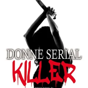 Ultima Occasione Donne serial killer