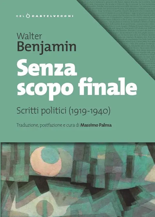 Senza scopo finale. Scritti politici (1919-1940) Vendita Finale