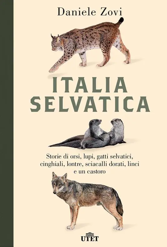 Italia selvatica. Storie di orsi, lupi, gatti selvatici, cinghiali, lontre, sciacalli dorati, linci e un castoro Spedizione Espresso