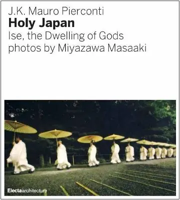 Nuova Collezione Sengu. The Reconstruction of the Ise Shrine photographed by Miyazawa Masaaki. Ediz. illustrata. Ediz. inglese