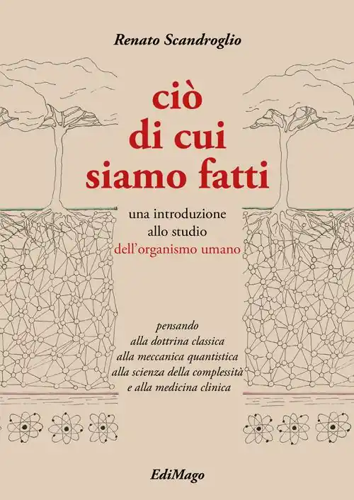 Ciò di cui siamo fatti. Una introduzione allo studio dell‘organismo umano. Ediz. per la scuola Compra Adesso