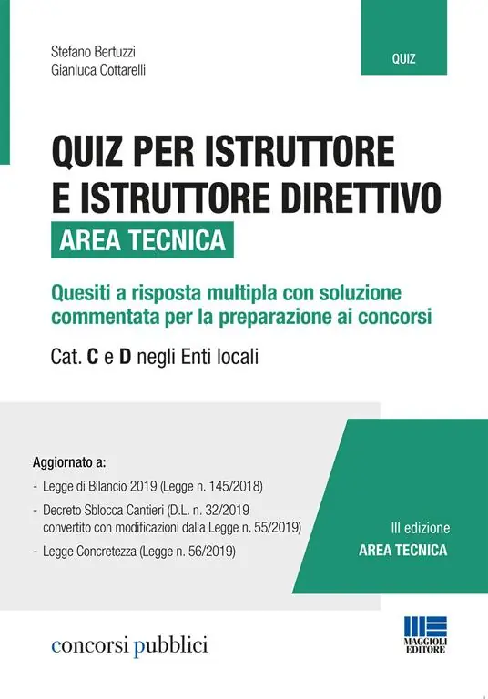 Quiz per istruttore e istruttore direttivo. Area tecnica. Quesiti a risposta multipla con soluzione commentata per la preparazione ai concorsi. Cat. C e D negli enti locali Professionale