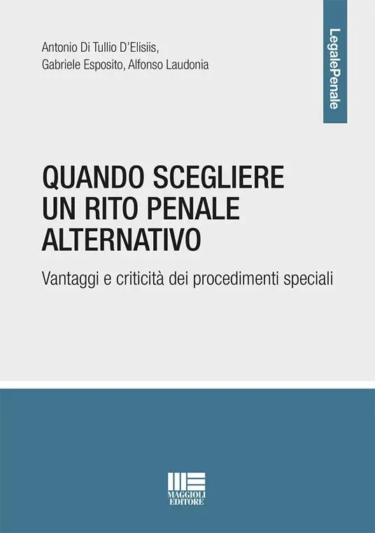 Prezzo Conveniente Quando scegliere un rito penale alternativo. Vantaggi e criticità dei procedimenti speciali
