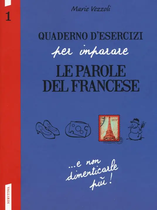 Quaderno d‘esercizi per imparare le parole del francese. Vol. 1 Ultime Pezzi