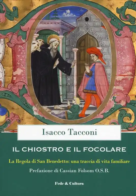 Offerta Lampo Il chiostro e il focolare. La regola di San Benedetto una traccia di vita familiare