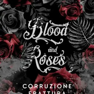 Corruzione-Frattura. Blood and roses Economico