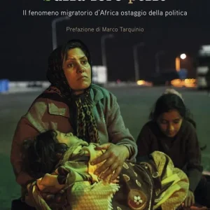 Vendita Finale Sulla loro pelle. Il fenomeno migratorio d‘Africa ostaggio della politica