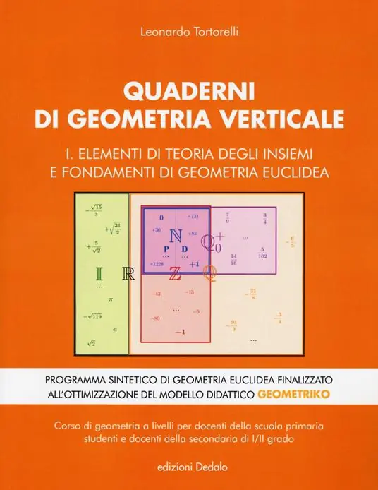 Nuova Collezione Quaderni di geometria verticale. Vol. 1 Elementi di teoria degli insiemi e fondamenti di geometria euclidea.