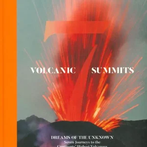 Volcanic 7 summits. Dreams of the unknown. Seven journays to the continents‘ highest volcanoes. Ediz. a colori Ultima Occasione
