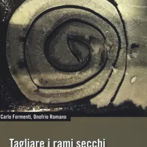 Tagliare i rami secchi. Catalogo dei dogmi del marxismo da archiviare Quantità Limitata
