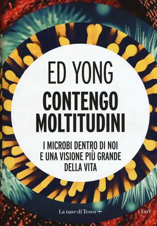 Compra Oggi Stesso Contengo moltitudini. I microbi dentro di noi e una visione più grande della vita
