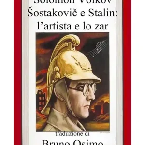 Stalin e Sostakovic. Lo straordinario rapporto tra il feroce dittatore e il grande musicista Promozione Esclusiva