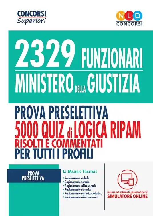 Più Venduto 2329 funzionari del Ministero della Giustizia. Prova preselettiva. 5000 quiz di logica RIPAM risolti e commentati con tecniche di risoluzione. Per tutti i profili. Con software di simulazione