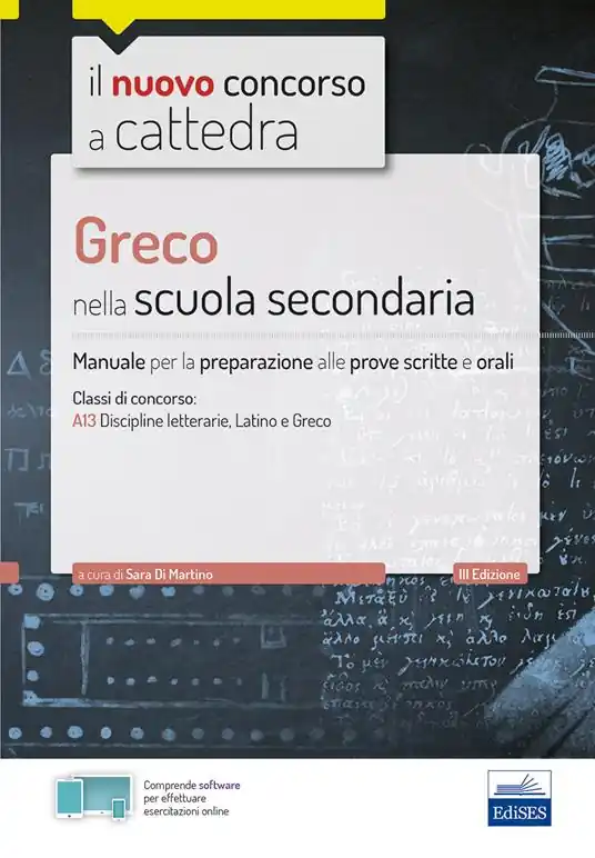 Promozione CC 4/23 Greco nella scuola secondaria. Manuale per la preparazione alle prove scritte e orali per la classe A13, A052. Con software di simulazione