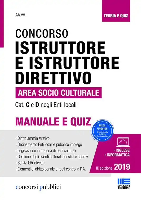 Il concorso per istruttore e istruttore direttivo nell‘area socio-culturale degli enti locali. Categoria C e D negli Enti Locali. Manuale e quiz Super Prezzo