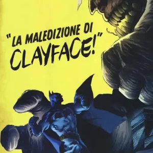 Nuovo Arrivo La maledizione di Clayface. Batman