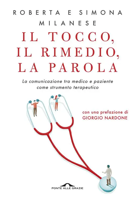 Il tocco, il rimedio, la parola. La comunicazione tra medico e paziente come strumento terapeutico Offerta Del Giorno