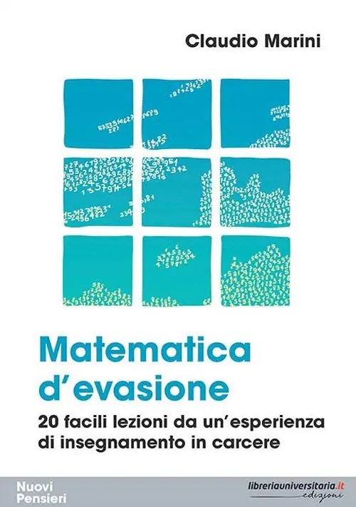 Matematica d‘evasione. 20 facili lezioni da un‘esperienza di insegnamento in carcere Nuova Collezione