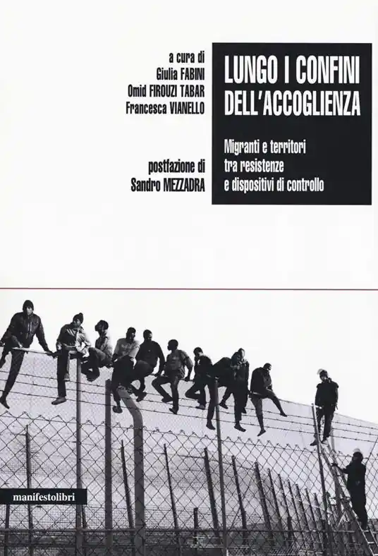 Nuovo Arrivo Lungo i confini dell‘accoglienza. Migranti e territori tra resistenze e dispositivi di controllo