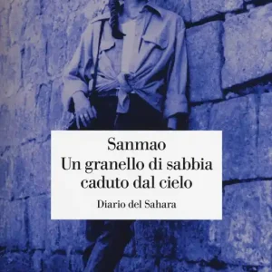 Un granello di sabbia caduto dal cielo. Diario del Sahara Spedizione Espresso