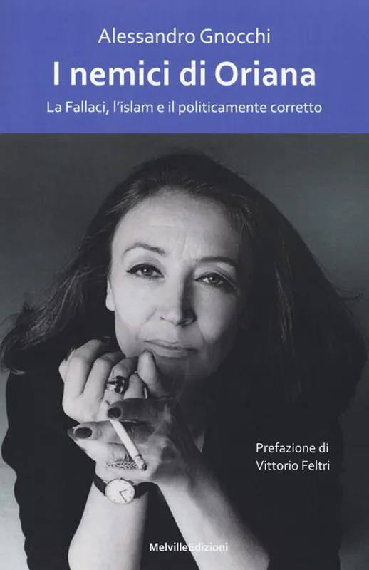 Offerta I nemici di Oriana. La Fallaci, l‘islam e il politicamente corretto