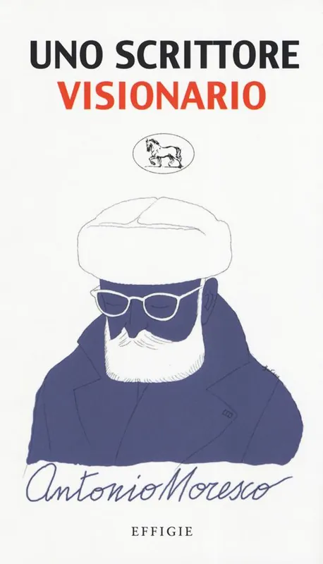 Ultime Pezzi Uno scrittore visionario. Antonio Moresco