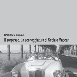 Il sorpasso. La sceneggiatura di Scola e Maccari Offerta Speciale