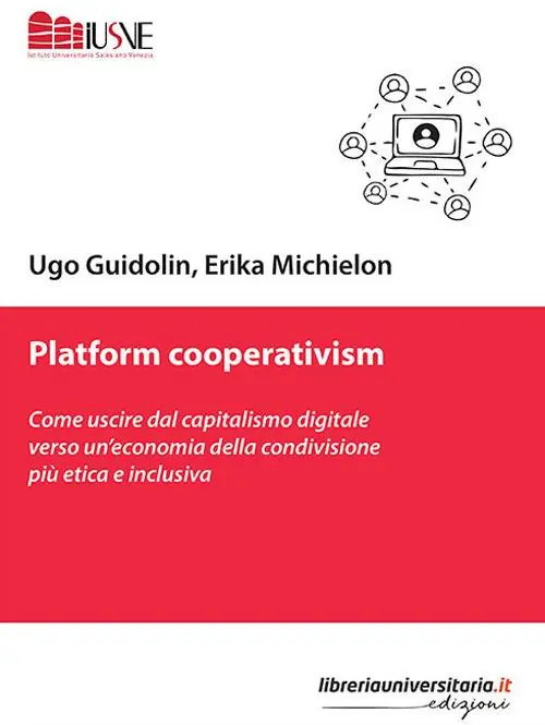 Affare Platform cooperativism. Come uscire dal capitalismo digitale verso un’economia della condivisione più etica e inclusiva