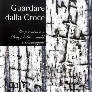 Di Tendenza Guardare dalla croce. Un percorso tra Bruegel, Grunewald e Caravaggio