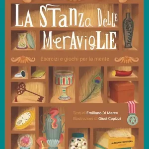 La stanza delle meraviglie. Esercizi e giochi per la mente Vendita Finale