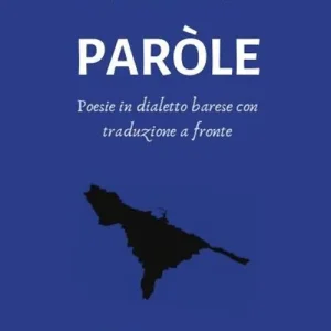 Subito Disponibile Paròle. Poesie in dialetto barese con traduzione a fronte