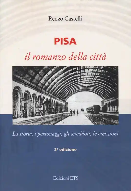 Compra Adesso Pisa. Il romanzo della città. La storia, i personaggi, gli aneddoti, le emozioni