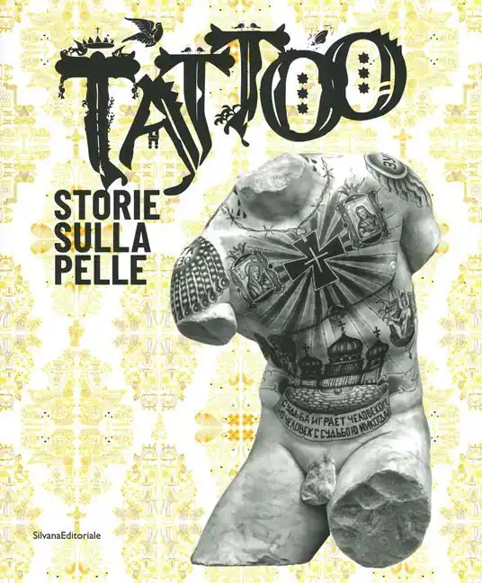 Tattoo. Storie sulla pelle. Catalogo della mostra (Venezia Mestre, 5 luglio-17 novembre 2019). Ediz. a colori Offerta Speciale
