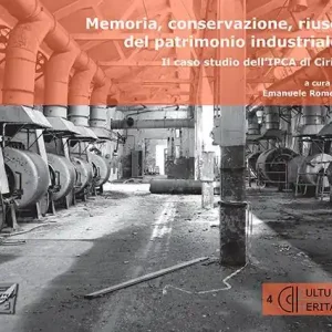 Prezzo Scontato Memoria, conservazione, riuso del patrimonio industriale. Il caso studio dell‘IPCA di Cirié