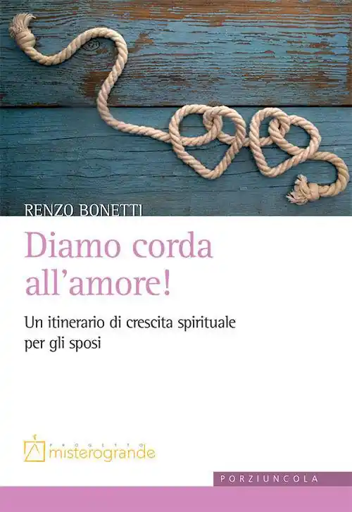 Spedizione Espresso Diamo corda all‘amore! Un itinerario di crescita spirituale per gli sposi