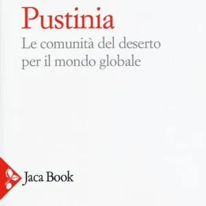 Saldi Pustinia. Le comunità del deserto per il mondo globale