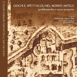 Giochi e spettacoli nel Mondo Antico. Problematiche e nuove scoperte Ultime Pezzi
