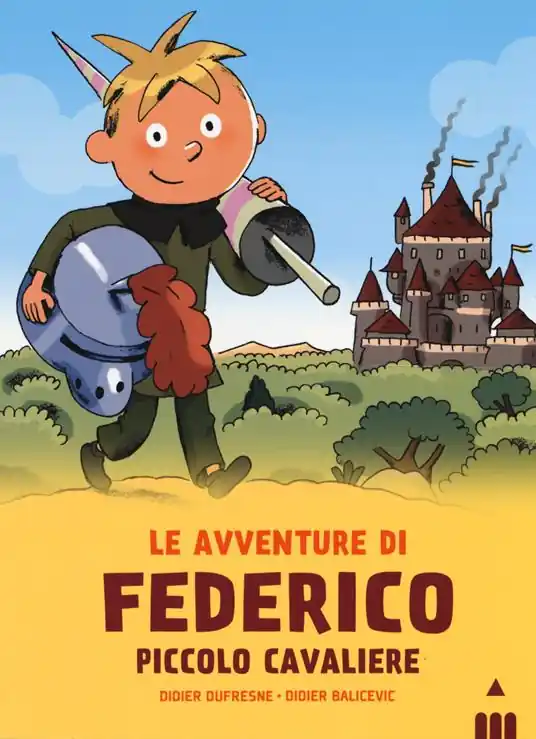 Avventure di Federico piccolo cavaliere Scelto Dai Clienti