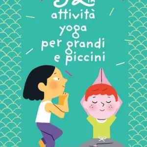 52 attività yoga per grandi e piccini. Carte Non Perdere
