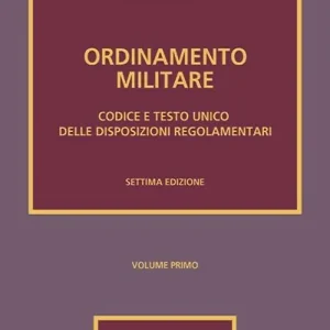 Popolare Ordinamento militare. Vol. 1 Codice e testo unico delle disposizioni regolamentari.