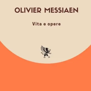 Olivier Messiaen. Vita e opere. Nuova ediz. Più Venduto