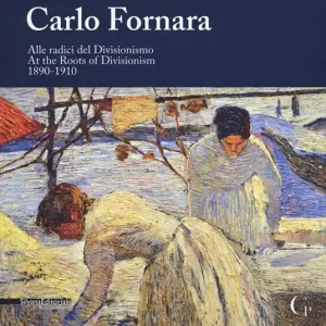 Miglior Prezzo Carlo Fornara. Alle radici del Divisionismo (1890-1910). Catalogo della mostra (Domodossola, 24 maggio-20 ottobre 2019). Ediz. italiana e inglese